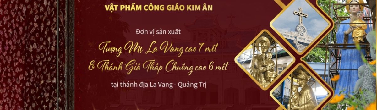 Kim Ân cung cấp những mẫu tòa thờ, nhà thờ Thiên Chúa sang trọng, trang nghiêm